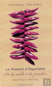 Le Piment D'Espelette ; De La Corde À La Poudre... Recettes Et Astuces