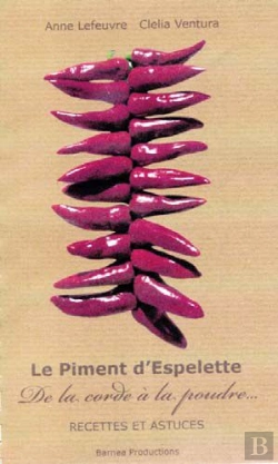 Bertrand.pt - Le Piment D'Espelette ; De La Corde À La Poudre... Recettes Et Astuces