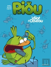 Le Piou T.1 ; Idiot D'Oiseau