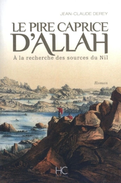 Bertrand.pt - Le Pire Caprice D'Allah ; À La Recherche Des Sources Du Nil