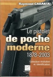 Le Pistolet De Poche Moderne ; 1878-2003