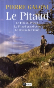 Le Pitaud ; La Fille Du Pitaud ; Le Pitaud Grand-Père ; Le Destin Du Pitaud