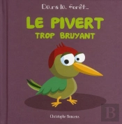 Le Pivert Trop Bruyant
