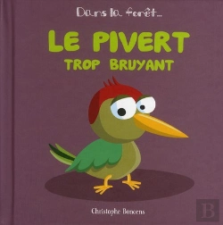 Bertrand.pt - Le Pivert Trop Bruyant