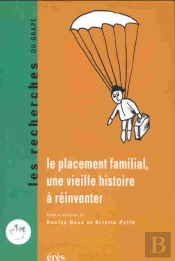Le Placement Familial ; Une Vieille Histoire A Reinventer