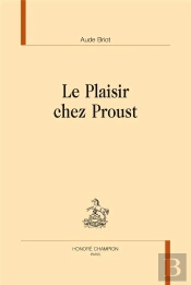 Le Plaisir Chez Proust