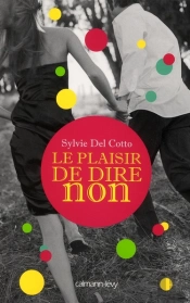 Le Plaisir De Dire Non