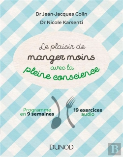 Bertrand.pt - Le Plaisir De Manger Moins Avec La Pleine Conscience - Programme En 9 Semaines - 19 Exercices Audio
