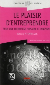 Le Plaisir D'Entreprendre - Pour Une Entreprise Humaine Et Innovante.