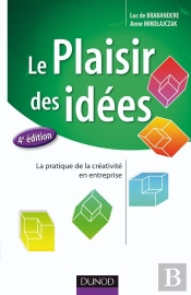 Le Plaisir Des Idées ; La Pratique De La Créativité En Entreprise (4e Édition)
