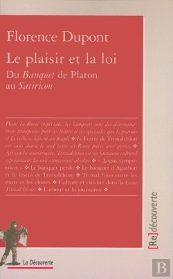Bertrand.pt - Le Plaisir Et La Loi ; Du Banquet De Platon Au Satiricon