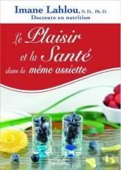 Le Plaisir Et La Santé Dans La Même Assiette