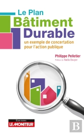 Le Plan Bâtiment Durable : Un Exemple De Concertation Pour L'Action Publique