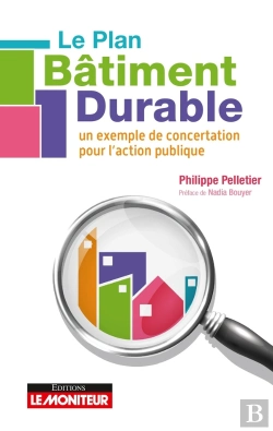 Bertrand.pt - Le Plan Bâtiment Durable : Un Exemple De Concertation Pour L'Action Publique