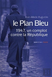 Le Plan Bleu ; 1947, Un Complot Contre La République