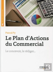 Le Plan D'Actions Du Commercial ; Le Concevoir ; Le Rédiger (2e Édition)