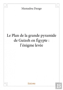 Bertrand.pt - Le Plan De La Grande Pyramide De Guizeh En Egypte : L'Enigme Levee