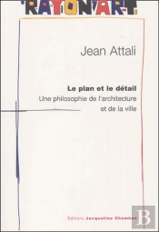 Le Plan Et Le Détail ; Une Philosophie De L'Architecture Et De La Ville