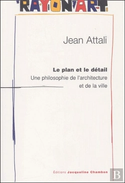 Bertrand.pt - Le Plan Et Le Détail ; Une Philosophie De L'Architecture Et De La Ville