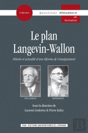 Le Plan Langevin-Wallon : Histoire Et Actualité D'Une Réforme De L'Enseignement