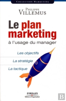 Bertrand.pt - Le Plan Marketing À L'Usage Du Manager : Les Objectifs. La Stratégie. La Tactique