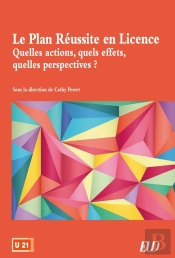 Le Plan Réussite En Licence ; Quelles Actions, Quels Effets, Quelles Perspectives ?