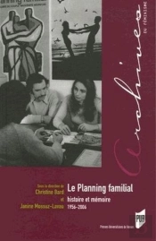 Le Planning Familial ; Histoire Et Mémoire 1956-2006