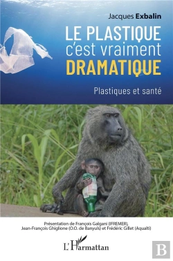 Bertrand.pt - Le Plastique C'Est Vraiment Dramatique : Plastiques Et Santé
