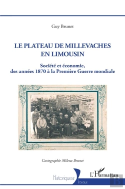 Bertrand.pt - Le Plateau De Millevaches En Limousin - Societe Et Economie Des Annees 1870 A La Premiere Guerre Mon