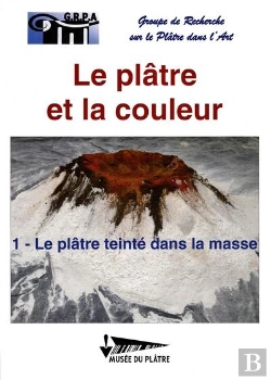 Bertrand.pt - Le Platre Et La Couleur - T01 - Le Platre Teinte Dans La Masse - Le Platre Et La Couleur 1
