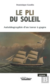 Le Pli Du Soleil : Autobiographie D'Un Tueur À Gages