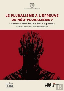 Bertrand.pt - Le Pluralisme À L'Épreuve Du Néopluralisme ? : L'Avenir Du Droit Des Lumières En Question