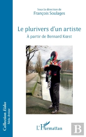 Le Plurivers D'Un Artiste : À Partir De Bernard Koest