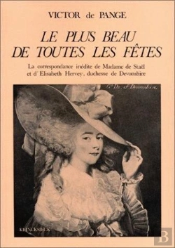 Bertrand.pt - Le Plus Beau De Toutes Les Fêtes : Madame De Staël Et Elisabeth Hervey, Duchesse De Devonshire, D'Après Leur Correspondance Inédite, 1804-1817