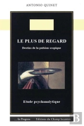 Le Plus De Regard - Destins De La Pulsion Scopique