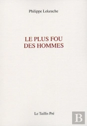 Le Plus Fou Des Hommes