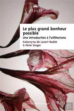 Bertrand.pt - Le Plus Grand Bonheur Possible - Une Introduction A L'Utilitarisme