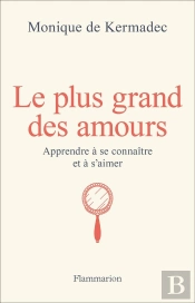 Le Plus Grand Des Amours : Apprendre À Se Connaître Et À S'Aimer