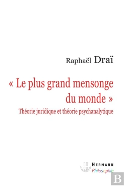 Bertrand.pt - Le Plus Grand Mensonge Du Monde ; Théorie Juridique Et Théorie Psychanalytique