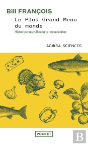 Le Plus Grand Menu Du Monde : Histoires Naturelles Dans Nos Assiettes