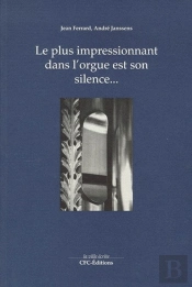 Le Plus Impressionnant Dans L'Orgue Est Son Silence...
