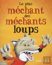 Le Plus Mechant Des Mechants Loups