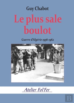 Bertrand.pt - Le Plus Sale Boulot : Guerre D'Algérie 1956-1962