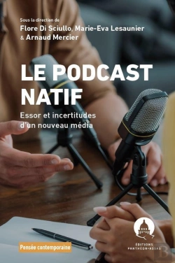 Bertrand.pt - Le Podcast Natif : Essor Et Incertitudes D'Un Nouveau Média