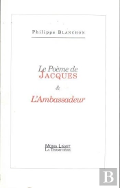 Le Poeme De Jacques Suivi De L Ambassadeur
