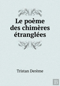 Bertrand.pt - Le Poeme Des Chimeres Etranglees