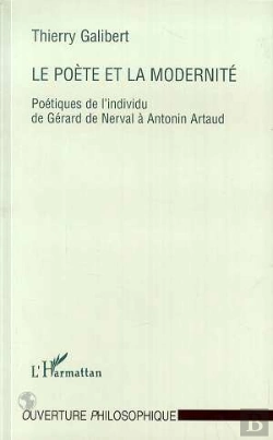 Bertrand.pt - Le Poète Et La Modernité ; Poétiques De L'Individu De Gérard De Nerval À Antonin Artaud