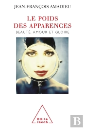 Le Poids Des Apparences : Beauté, Amour Et Gloire