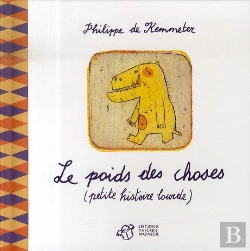 Bertrand.pt - Le Poids Des Choses, Petite Histoire Lourde