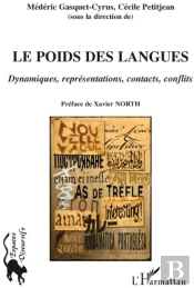 Le Poids Des Langues ; Dynamiques, Représentations, Contacts, Conflits